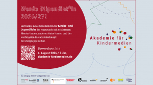 Ausschreibung: Stipendiat*innenprogramm 2026/27 der Akademie für Kindermedien Ausschreibung: Stipendiat*innenprogramm 2026/27 der Akademie für Kindermedien
