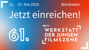 61. Werkstatt der Jungen Filmszene 61. Werkstatt der Jungen Filmszene