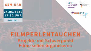 Jetzt anmelden: Digitales Seminar zur Organisation von Filmveranstaltungen Jetzt anmelden: Digitales Seminar zur Organisation von Filmveranstaltungen